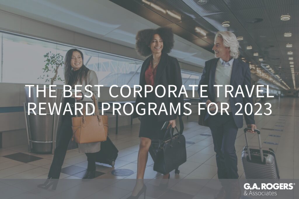 The Best Corporate Travel Rewards Programs For G A Rogers