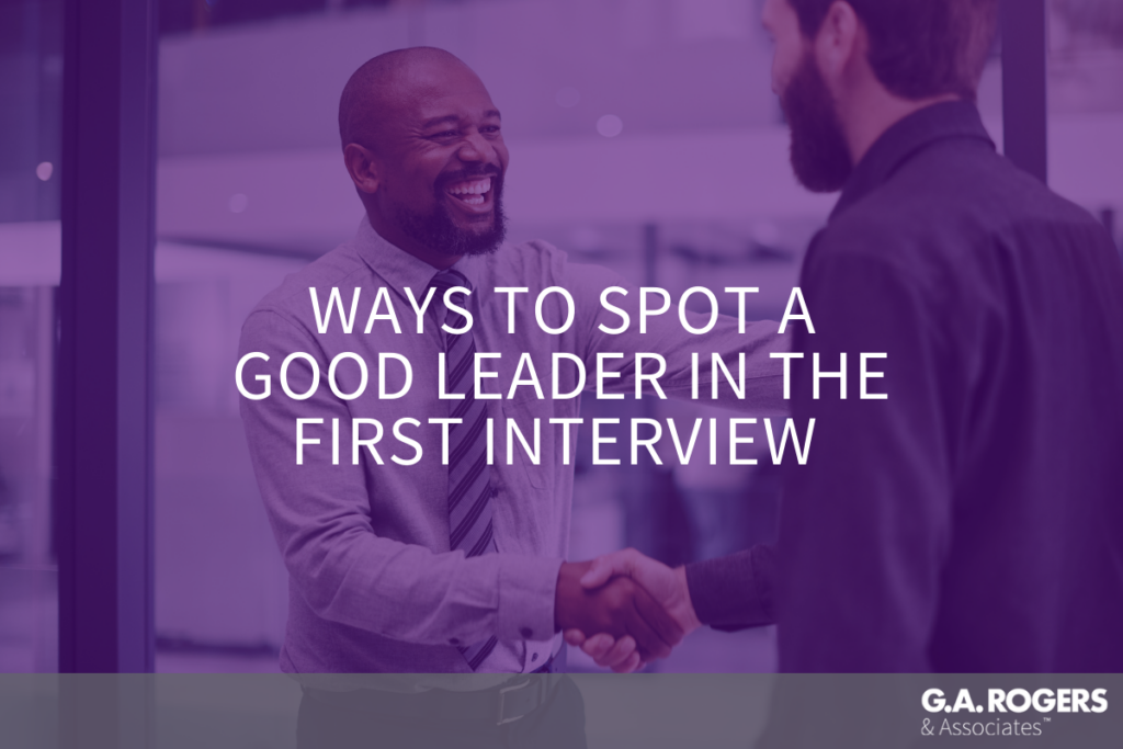 7-ways-to-spot-a-good-leader-in-the-first-interview