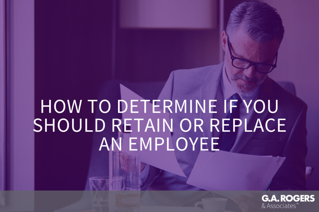 Retain Vs. Replace G.A. Rogers & Associates